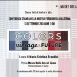 Il colore nella moda e nell’arte. Mostra fotografica COLORS Vintage&FUTURE – Museo della Seta Como 14 settembre-17 novembre